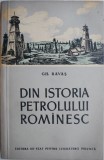 Din istoria petrolului romanesc &ndash; Gh. Ravas (Coperta uzata) - Carte anticariat istorie petrol, Muzeul Petrolului