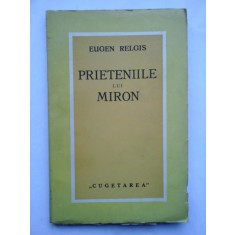 PRIETENIILE LUI MIRON - Eugen RELGIS