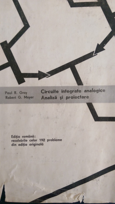 Circuite integrate analogice Analiza si proiectare R.Gray, R.Meyer 1983