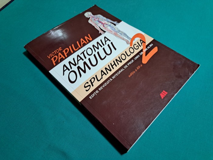 ANATOMIA OMULUI *SPLANHNOLOGIA * VOL. 2/ VICTOR PAPILIAN/ 2006 *