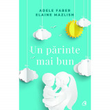 Un parinte mai bun, Adele Faber, Elaine Mazlish, Curtea Veche