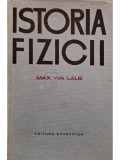 Max von Laue - Istoria fizicii (editia 1963)