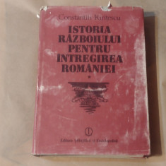 CONSTANTIN KIRITESCU - ISTORIA RAZBOIULUI PENTRU INTREGIREA ROMANIEI Vol.1.