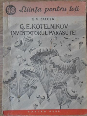 G.E. KOTELNIKOV INVENTATORUL PARASUTEI-G.V. ZALUTKI