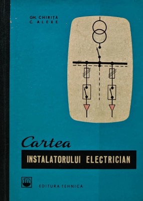 Cartea instalatorului electrician - 1966 - C. Alexe (AN23) foto