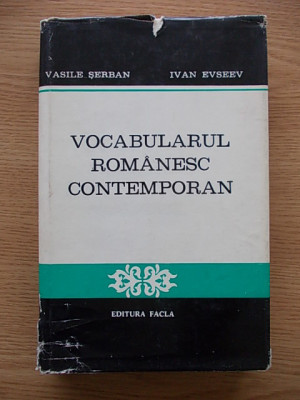 VOCABULARUL ROMANESC CONTEMPORAN-VASILE SERBAN-IVAN EVSEEV-R5A foto