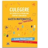 Culegere de exercitii si probleme pentru concursul Gazeta Matematica Junior - Clasa pregatitoare (editia 2026)