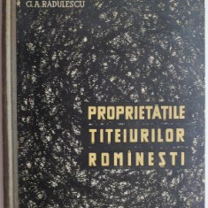 Proprietatile titeiurilor romanesti – G.A. Radulescu