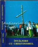 Intalnirea cu Crestinismul - Tomka Ferenc, Carte Religioasa, 1999, 388 pagini, Coperta Cartonata