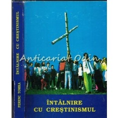 Intalnirea Cu Crestinismul - Tomka Ferenc