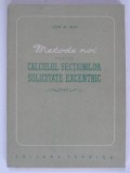 METODE NOI PENTRU CALCULUL SECTIUNILOR SOLICITATE EXCENTRIC - ION M. MIU