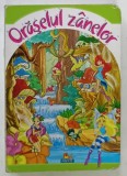 ORASELUL ZANELOR , CARTE PENTRU COPII , PAGINI CARTONATE , FORMAT MIC , 2011