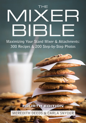 The Mixer Bible: 300 Recipes for Your Stand Mixer Plus Over 175 Step-By-Step Photos foto