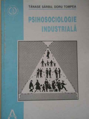 Psihosociologie Industriala - Tanase Sarbu Doru Tompea ,277414 foto