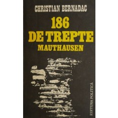 186 de trepte Mauthausen - Christian Bernadac