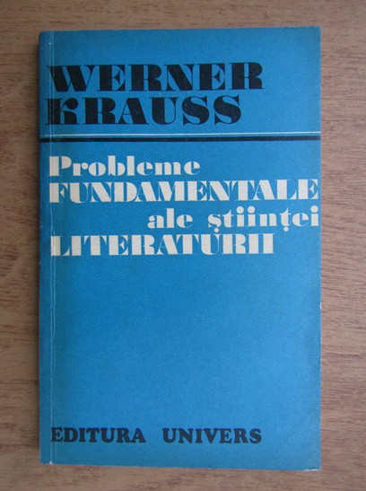 Werner Krauss - Probleme fundamentale ale stiintei literaturii