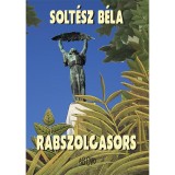 Rabszolgasors - Solt&eacute;sz B&eacute;la