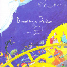 Carte copii: Adina Rosetti - Domnișoara Poimâine și joaca de-a Timpul ( Ed. 1 )