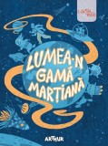 Lumea-n gamă marțiană. Seniorii - Editura Arthur