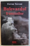 BULEVARDUL FRANCEZILOR de FERRAN TORRENT , 2012