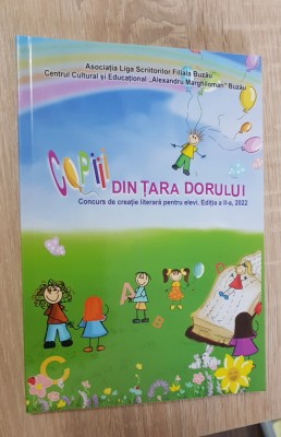 Copiii din Țara Dorului. Concurs de creație literarăpentru elevi, 2022 foto