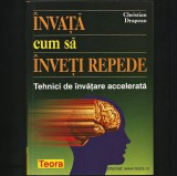 &Icirc;NVAȚĂ CUM SĂ &Icirc;NVEȚI - TEHNICI DE &Icirc;NVĂȚARE ACCELERATĂ - CHRISTIAN DRAPEAU, TEORA