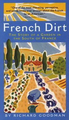 French Dirt: The Story of a Garden in the South of France foto
