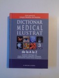 DICTIONAR MEDICAL ILUSTRATAT , VOL. III , DE LA A LA Z , ANATOMIE SI FIZIOLOGIE , BOLI (CAUZE , SIMPTOME , DIAGNOSTIC , TRATAMENT , MEDICAMENTE , NUTR