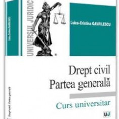 Drept civil. Partea generala - Luiza-Cristina Gavrilescu