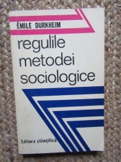 Regulile Metodei Sociologice - Emile Durkheim, Ed. Stiintifica 1974, 200 pagini - Sociologie Clasica