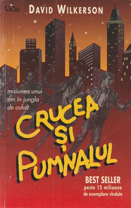 DAVID WILKERSON - CRUCEA SI PUMNALUL