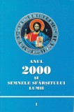 AS - ANUL 2000 ȘI SEMNELE SF&Acirc;RȘITULUI LUMII
