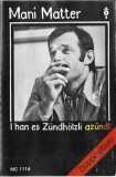 Mani Matter - I Han Es Z&uuml;ndh&ouml;lzli Az&uuml;ndt, Caseta audio