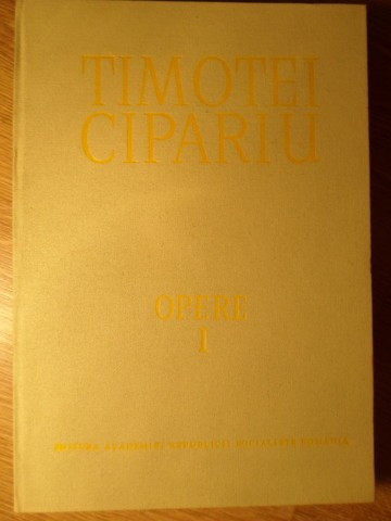 OPERE VOL.1-TIMOTEI CIPARIU