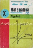 Cumpara ieftin Matematica. Algebra. Manual Pentru Clasa a X-a - C. Nastasescu