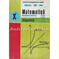 Matematica. Algebra. Manual Pentru Clasa a X-a - C. Nastasescu