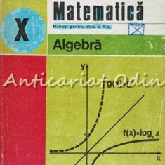 Matematica. Algebra. Manual Pentru Clasa a X-a - C. Nastasescu