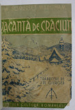 VACANTA DE CRACIUN de W. SOMERSET MAUGHAM , EDITIE INTERBELICA