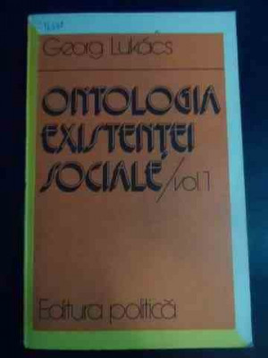 Ontologia Existentei Sociale Vol.1 - Georg Lukacs ,541225 foto