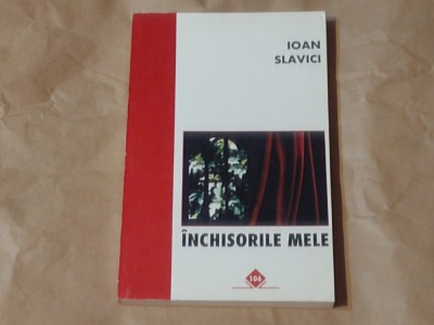 IOAN SLAVICI - INCHISORILE MELE foto