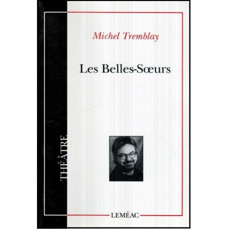 Michel Tremblay - Les Belles - Soeurs - Theatre - 120386