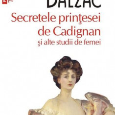 Secretele prințesei de Cadignan și alte studii de femei - Paperback brosat - Honoré de Balzac - Polirom