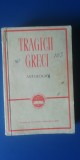 Myh 712f - Antologie - Tragicii greci - ed 1958