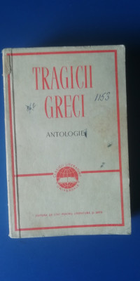 myh 712f - Antologie - Tragicii greci - ed 1958 foto