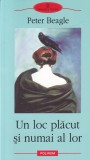 Peter Beagle - Un loc placut si numai al lor