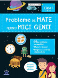 Probleme de mate pentru mici genii. Clasa I (7-8 ani) - Paperback brosat - Larousse - Didactica Publishing House