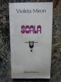 Violeta Miron - Scala CU DEDICATIE SI AUTOGRAF