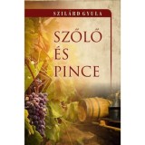 Szőlő &eacute;s pince - Szil&aacute;rd Gyula