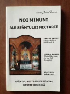 Noi minuni ale Sfantului Nectarie- Danion Vasile, Iosif D. Agapit foto