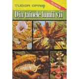 Din tainele lumii vii (volumul 1) - 1992 - Tudor Opris (C121)